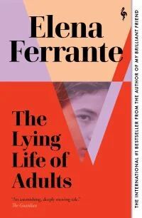 The Lying Life Of Adults Av Elena Ferrante The Lying Life Of Adults Av Elena Ferrante