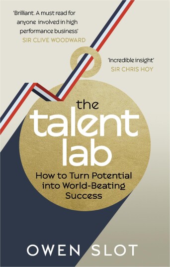 The Talent Lab How to Turn Potential Into WorldBeating Success
