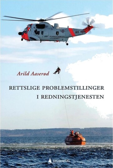 Rettslige Problemstillinger I Redningstjenesten Av Arild Aaserød