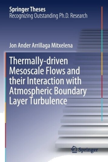 Thermally driven Mesoscale Flows and their Interaction with Atmospheric Boundary Layer Turbulence