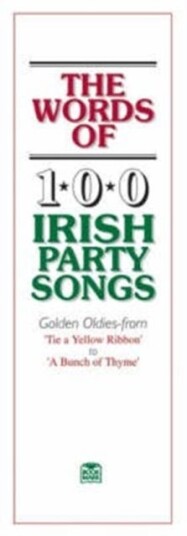 The Words Of 100 Irish Party Songs  Volume One