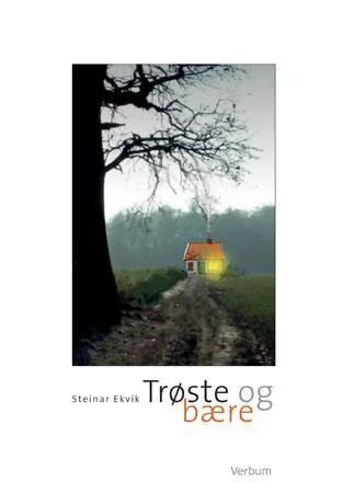 Trøste Og Bære Av Steinar Ekvik Trøste Og Bære Av Steinar Ekvik