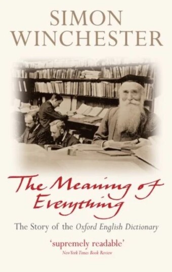 The Meaning Of Everything Av Simon (Au) Winchester The Meaning Of Everything Av Simon (Au) Winchester