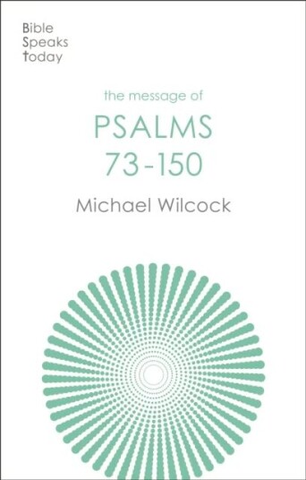 The Message Of Psalms 73-150 Av Michael (Author) Wilcock