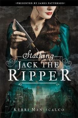 Stalking Jack The Ripper Av Kerri Maniscalco Stalking Jack The Ripper Av Kerri Maniscalco