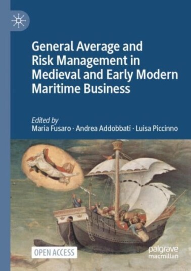 General Average And Risk Management In Medieval And Early Modern Maritime Business General Average And Risk Management In Medieval And Early Modern Maritime Business