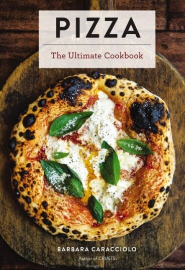 Pizza The Ultimate Cookbook Featuring More Than 300 Recipes (Italian Cooking, Neapolitan Pizzas, Gifts for Foodies, Cookbook, History of Pizza)