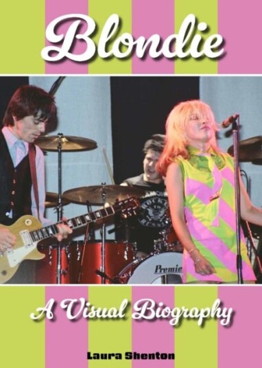 Blondie A Visual Biography Blondie A Visual Biography