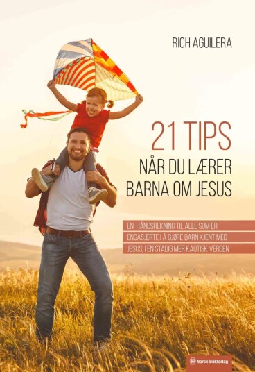 21 Tips Når Du Lærer Barna Om Jesus Av Rich Aguilera