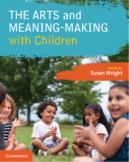 The Arts and Meaning Making with Children