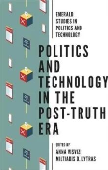 Politics And Technology In The Post-Truth Era