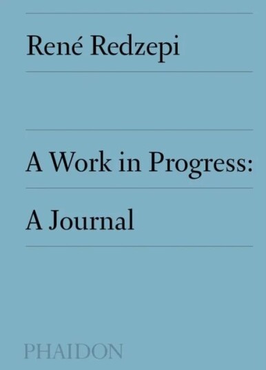 A Work In Progress Av René Redzepi