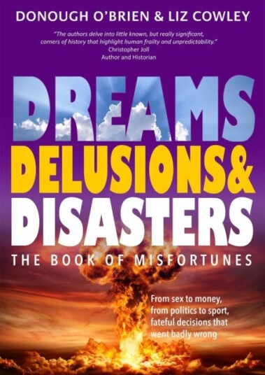 Dreams, Delusions & Disasters Av Donough O'Brien, Liz Cowley