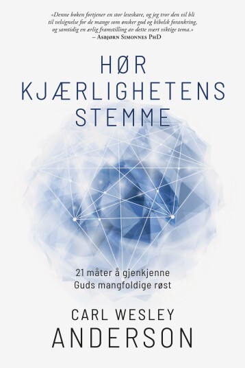 Hør kjærlighetens stemme  21 måter å gjenkjenne Guds mangfoldige røst