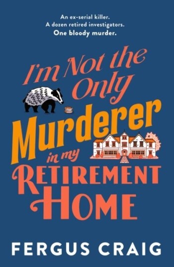 I'm Not the Only Murderer in My Retirement Home I'm Not the Only Murderer in My Retirement Home