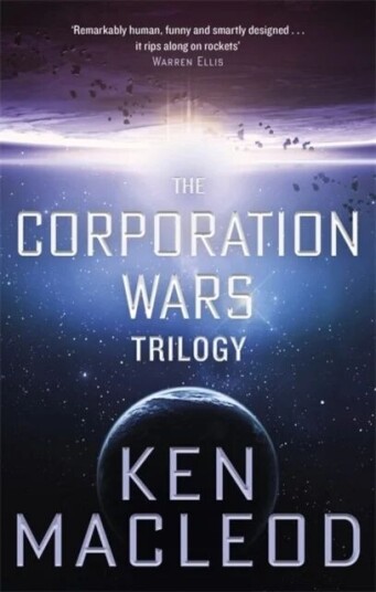 The Corporation Wars Trilogy Av Ken Macleod