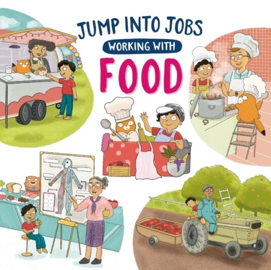 Jump into Jobs: Working with Food Jump into Jobs: Working with Food