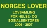 Norges lover; lovsamling for helse- og sosialsektoren 2006-2007