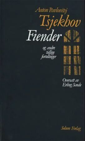 Fiender Og Andre Tidlige Fortellinger Av Anton P. Tsjekhov