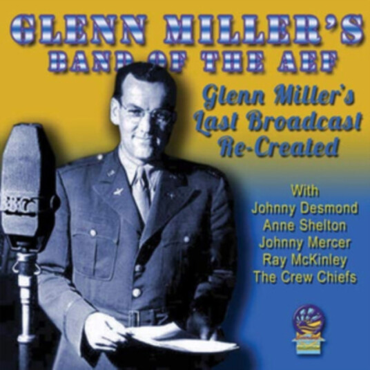 Glenn Miller, The American Band Of The AEF Glenn's Last Broadcasts ReCreated CD