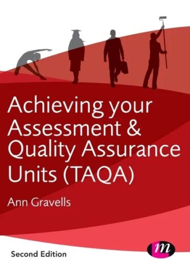 Achieving Your Assessment And Quality Assurance Units (Taqa) Av Ann Gravells