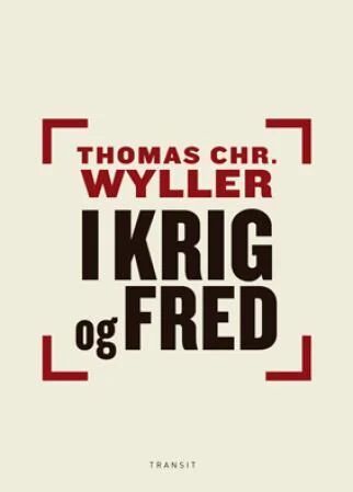 I Krig Og Fred Av Thomas Chr. Wyller I Krig Og Fred Av Thomas Chr. Wyller