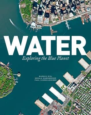 Water: Exploring The Blue Planet Av Markus Eisl, Gerald Mansberger, P Schreilechner