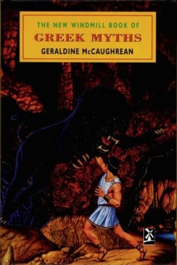 The New Windmill Book Of Greek Myths Av Geraldine Mccaughrean The New Windmill Book Of Greek Myths Av Geraldine Mccaughrean