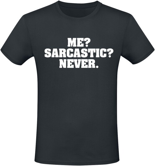 Sprüche Fun T-skjorte Me? Sarcastic? Never . M til 3XL Herrer svart