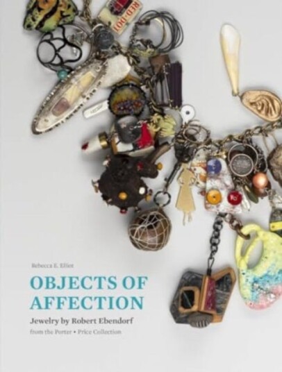 Objects of Affection  Jewelry by Robert Ebendorf from the Porter  Price Collection