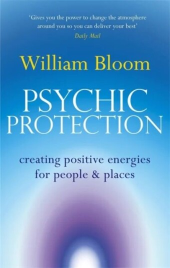 Psychic Protection Av Dr. William Bloom