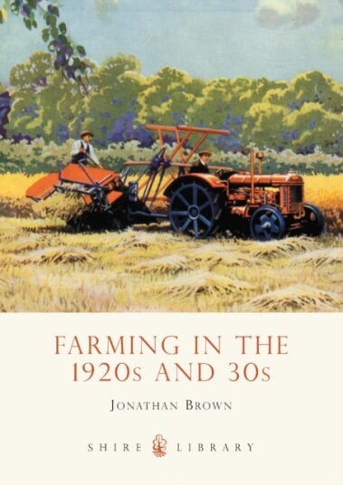 Farming In The 1920s And 30s Av Jonathan Brown