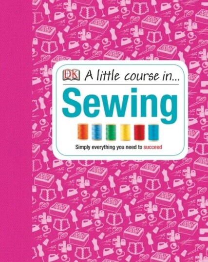 A Little Course In Sewing Av Dk