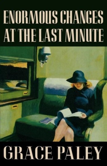 Enormous Changes At The Last Minute Av Grace Paley