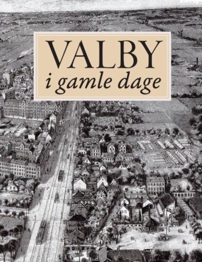 Valby I Gamle Dager | Språk: Dansk Valby I Gamle Dager | Språk: Dansk