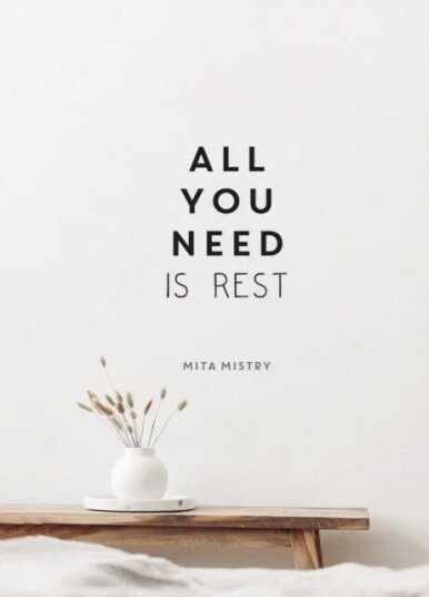 All You Need Is Rest Av Mita Mistry