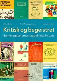 Kritisk Og Begeistret Av Anne Greve, Turid Thorsby Jansen, Morten Solheim