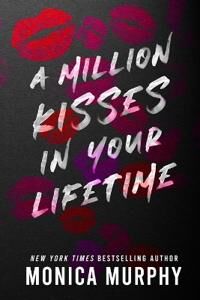 Murphy Monica A Million Kisses in Your Lifetime