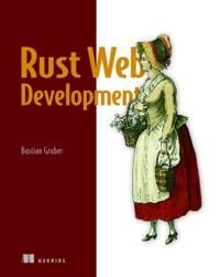 Rust Web Development Av Bastian Gruber