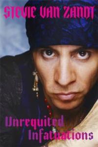 Zandt Stevie Van Unrequited Infatuations