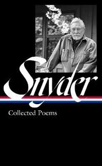 Gary Snyder: Collected Poems (Loa #357) Av Gary Snyder, Anthony Hunt, Jack Shoemaker