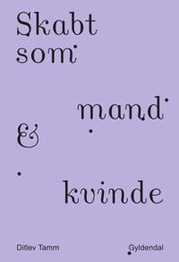Tamm Ditlev Skabt som mand & kvinde Tamm Ditlev Skabt som mand & kvinde
