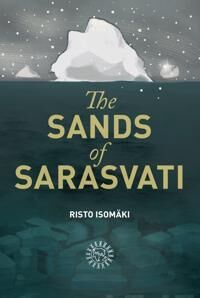 Isomäki Risto The Sands of Sarasvati