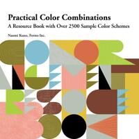 Practical Color Combinations Av Naomi Kuno, Forms Inc. Practical Color Combinations Av Naomi Kuno, Forms Inc.
