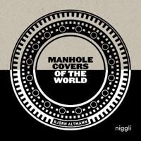 Manhole Covers Of The World Av Bjoern Altmann
