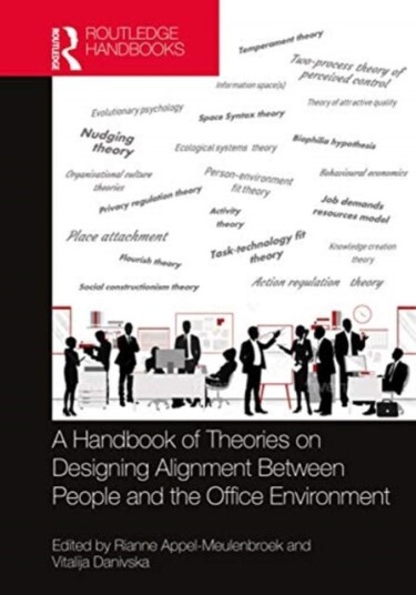 A Handbook Of Theories On Designing Alignment Between People And The Office Environment