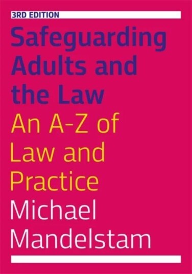 Safeguarding Adults And The Law, Third Edition Av Michael Mandelstam