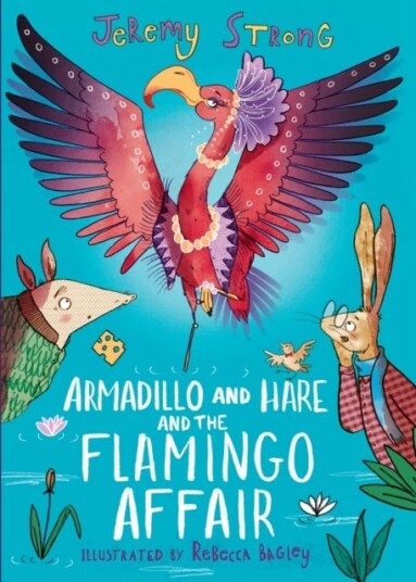 Armadillo And Hare And The Flamingo Affair Av Jeremy Strong Armadillo And Hare And The Flamingo Affair Av Jeremy Strong