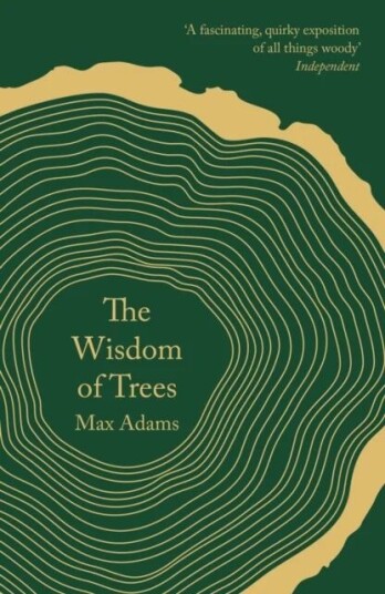 The Wisdom Of Trees Av Max Adams The Wisdom Of Trees Av Max Adams