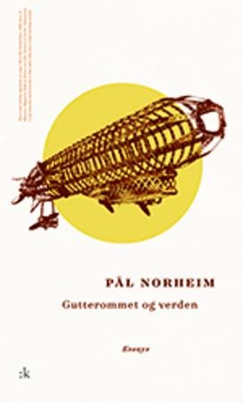 Gutterommet Og Verden Av Pål Norheim